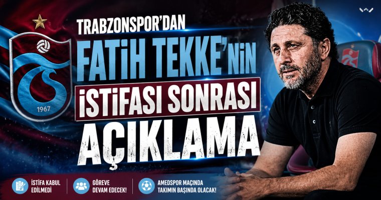 Trabzonspor’dan Fatih Tekke’nin İstifası Sonrası Açıklama: Göreve Devam Edecek
