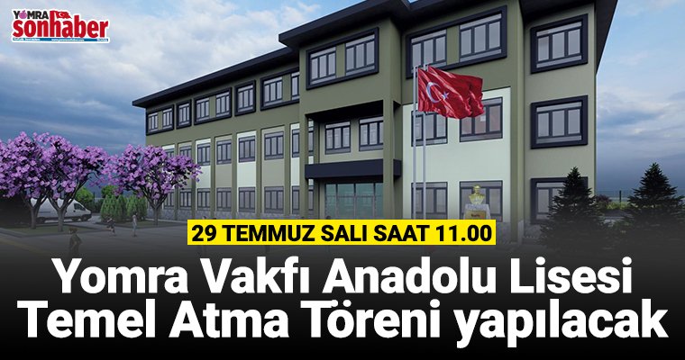 Yomra Vakfı Anadolu Lisesi’ne temel atma töreni yapılacak