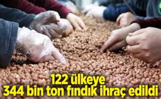 122 ülkeye, 344 bin ton fındık ihraç edildi
