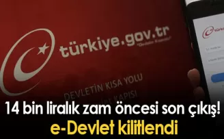 14 bin liralık zam öncesi son çıkış! e-Devlet kilitlendi