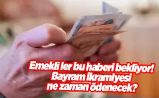 16 milyon emekli bu haberi bekliyor! Bayram ikramiyesi ne zaman ödenecek?