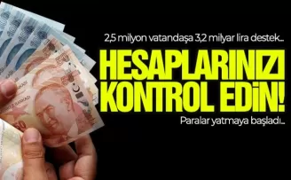2,5 milyon vatandaşa 3,2 milyar lira destek... Ödemeler hesaplara yattı