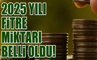 2025 yılı için fitre belli oldu