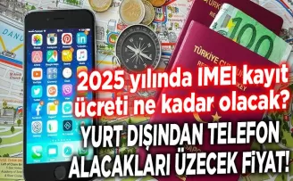 2025 yılında IMEI kayıt ücreti ne kadar olacak?