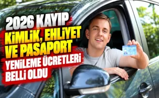 2026 Kayıp Kimlik, Ehliyet ve Pasaport Yenileme Ücretleri Belli Oldu