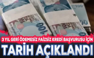3 yıl geri ödemesiz faizsiz kredi başvuruları için tarih açıklandı