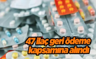 47 ilaç geri ödeme kapsamına alındı