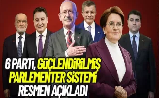 6 muhalefet partisi güçlendirilmiş parlamenter sistem çalışmalarını açıkladı
