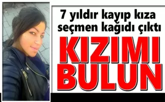 7 yıldır kayıp kıza seçmen kağıdı çıktı