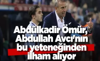 Abdülkadir Ömür, Abdullah Avcı’nın bu yeteneğinden ilham alıyor