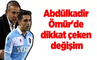 Abdülkadir Ömür’de dikkat çeken değişim