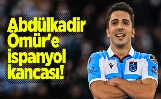 Abdülkadir Ömür’e İspanyol kancası!