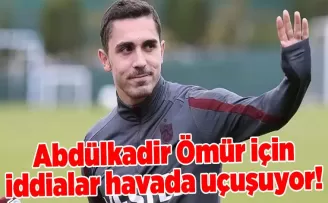 Abdülkadir Ömür için iddialar havada uçuşuyor!