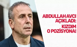 Abdullah Avcı açıkladı! Kızdım o pozisyona!