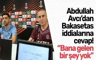 Abdullah Avcı’dan Bakasetas iddialarına cevap! 
