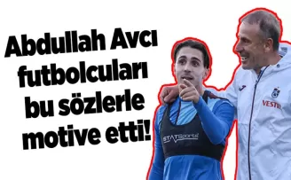 Abdullah Avcı futbolcuları bu sözlerle motive etti! 