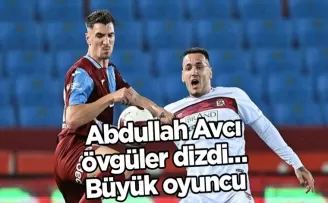 Abdullah Avcı övgüler dizdi… Büyük oyuncu