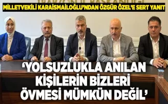Adil Karaismailoğlu’ndan Özgür Özel’e yanıt: “Edepsizlik etmiştir“