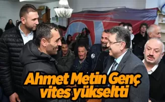 Ahmet Metin Genç vites yükseltti