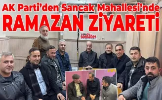 AK Parti’den Sancak  Mahallesi’nde Ramazan Ziyareti