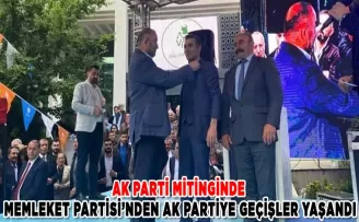 AK Parti Mitinginde Memleket Partisi’nden AK Parti Geçişler Yaşandı