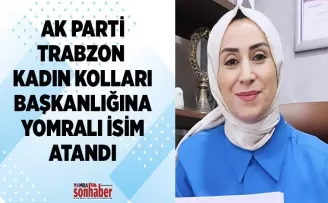 AK Parti Trabzon Kadın Kolları’nın yeni başkanı belli oldu