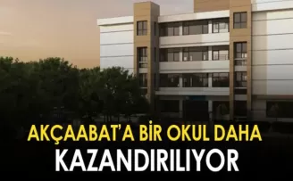 Akçaabat’a bir okul daha kazandırılıyor