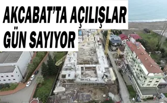 Akçaabat açılışlar gün sayıyor!