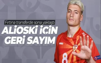 Alioski transferinde geri sayım