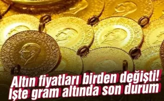 Altın fiyatları birden değişti! İşte gram altında son durum