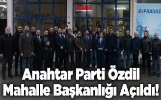 Anahtar Parti Özdil Mahalle Başkanlığı Açıldı
