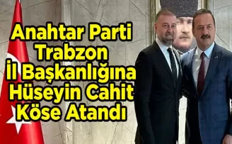 Anahtar Parti Trabzon İl Başkanlığına Hüseyin Cahit Köse Atandı