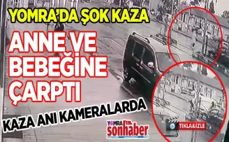  Anne ve Bebeğine çarptı Kaza anı kamerada…