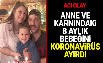 Anne ve karnındaki 8 aylık bebeğini koronavirüs ayırdı