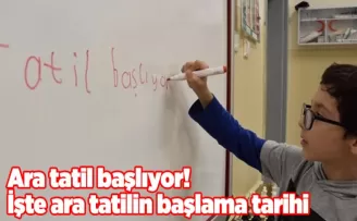 Ara tatil başlıyor! İşte ara tatilin başlama tarihi
