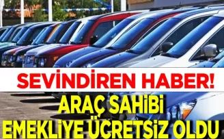 Araç sahibi emekliye ücretsiz oldu: Sevindiren haber geldi