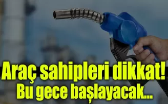 Araç sahipleri dikkat! Bu gece başlayacak…