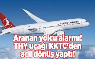 Aranan yolcu alarmı! THY uçağı KKTC’den acil dönüş yaptı“