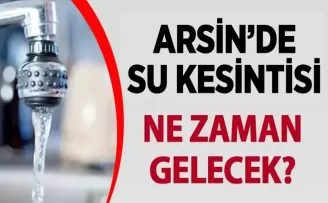Arsin’de o mahallelere yarına kadar su yok! 