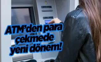 ATM’den para çekmede yeni dönem!