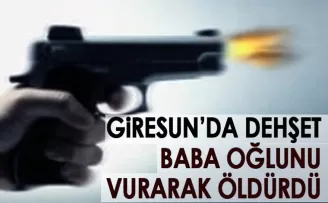 Baba oğlunu vurarak öldürdü