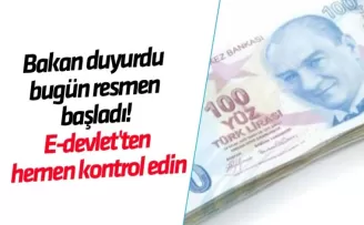 Bakan duyurdu bugün resmen başladı! E-devlet'ten hemen kontrol edin