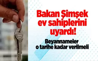 Bakan Şimşek ev sahiplerini uyardı! Beyannameler o tarihe kadar verilmeli