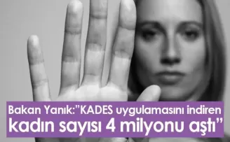 Bakan Yanık: KADES uygulamasını indiren kadın sayısı 4 milyonu aştı