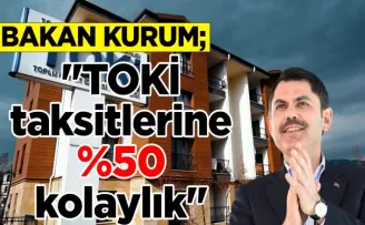 Bakanlık açıkladı! “TOKİ taksitlerine %50 kolaylık“