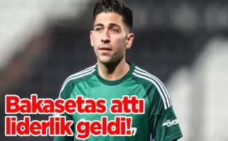 Bakasetas attı liderlik geldi!