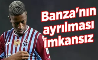 Banza’nın ayrılması imkansız