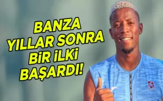 Banza, Trabzonspor’da yıllar sonra bir ilki başardı!