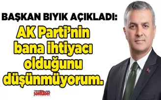 Başkan Bıyık açıkladı! AK Parti’den teklif var mı?