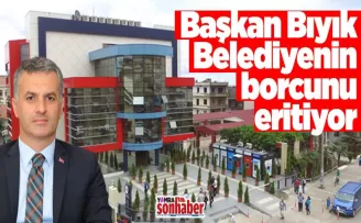 Başkan Bıyık  belediyenin borcunu eritiyor